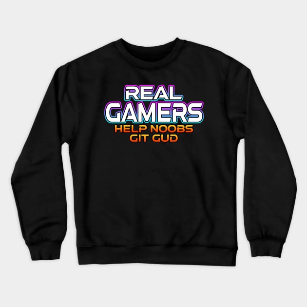 Real Gamers Help Noobs Crewneck Sweatshirt by Shawnsonart